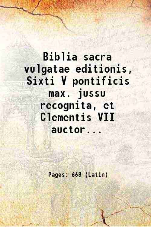 Biblia sacra vulgatae editionis, Sixti V pontificis max. jussu recognita, et Clementis VII auctoritate edita, . Nec non Prolegomenis necessarioribus illustrata . 1740