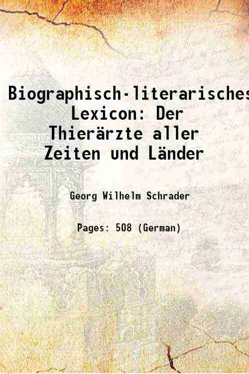 Biographisch-literarisches Lexicon Der Thier‰rzte aller Zeiten und L‰nder 1863