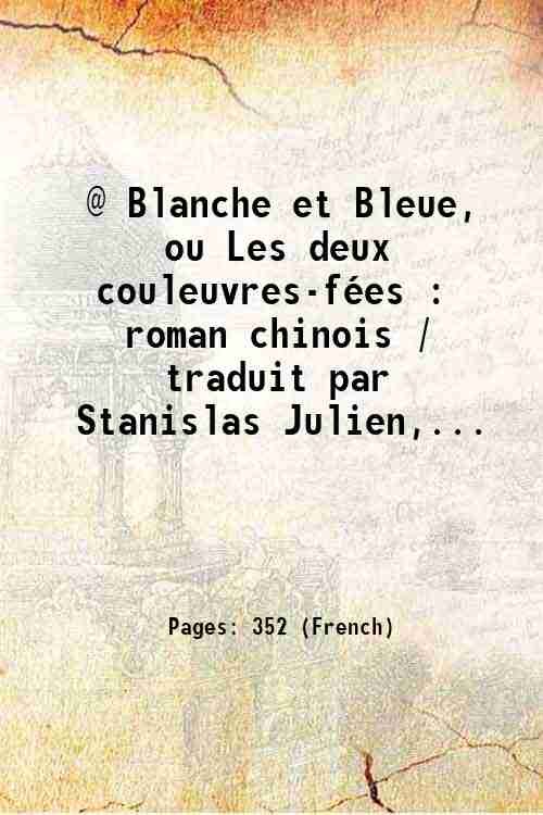 @ Blanche et Bleue, ou Les deux couleuvres-fÈes : roman …