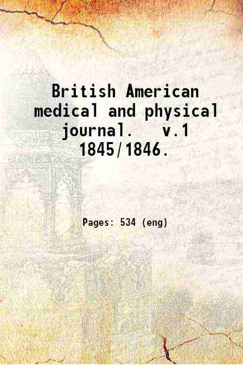 British American medical and physical journal. v.1 1845/1846. Volume 1 …