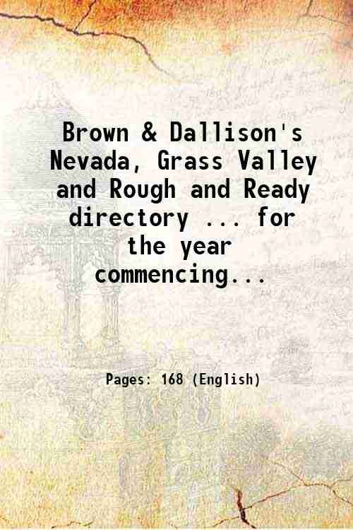 Brown & Dallison's Nevada, Grass Valley and Rough and Ready …