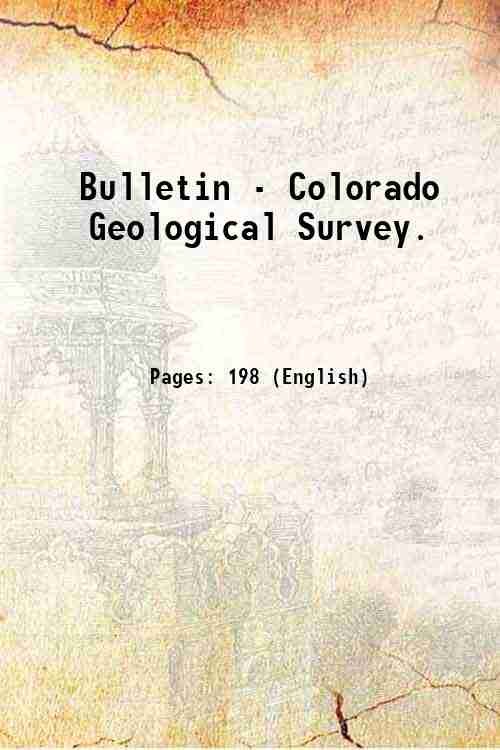 Bulletin - Colorado Geological Survey. Volume 13 1917