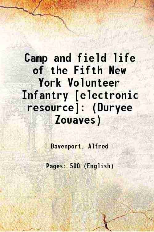 Camp and field life of the Fifth New York Volunteer Infantry (Duryee