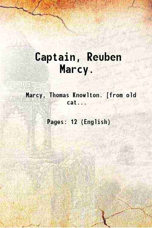 Captain, Reuben Marcy. 1900