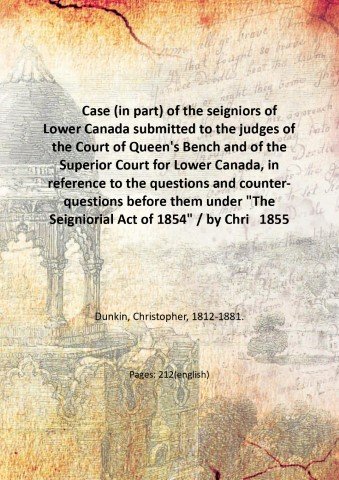 Case (in part) of the seigniors of Lower Canada submitted …