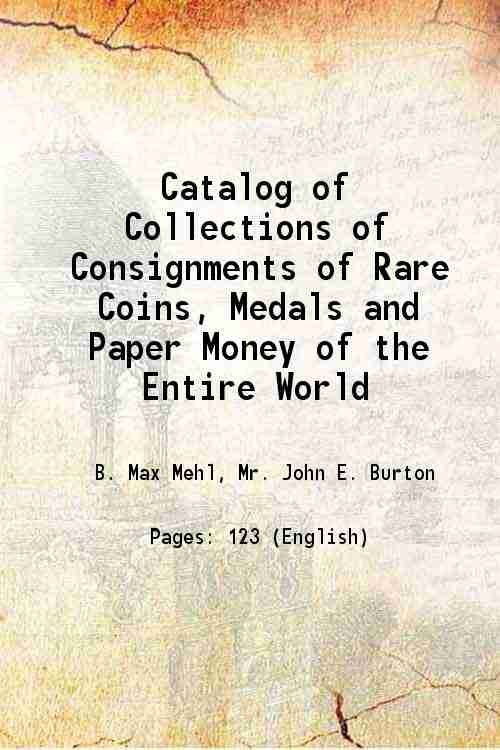 Catalog of Collections of Consignments of Rare Coins, Medals and Paper Money of the Entire World 1923