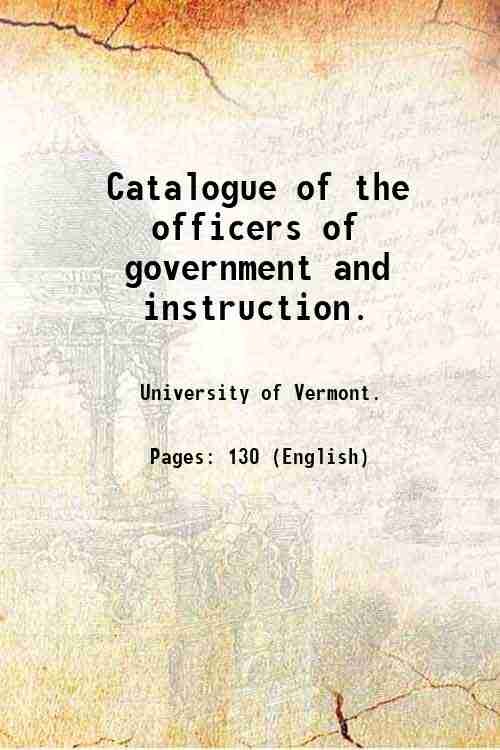 Catalogue of the officers of government and instruction. 1875