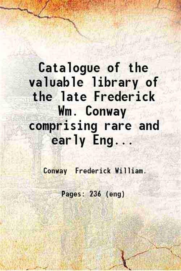 Catalogue of the valuable library of the late Frederick Wm. …