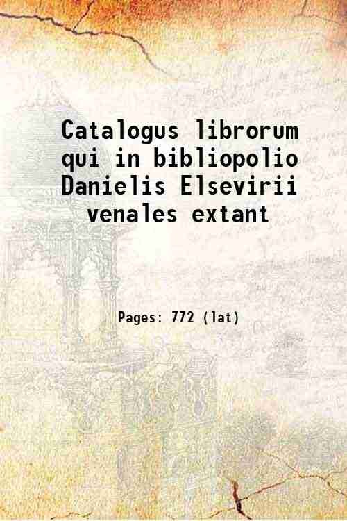 Catalogus librorum qui in bibliopolio Danielis Elsevirii venales extant 1674