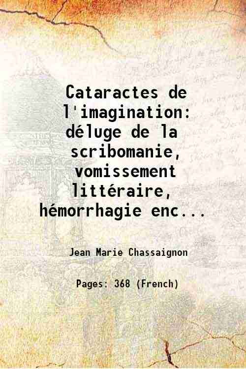 Cataractes de l'imagination dÈluge de la scribomanie, vomissement littÈraire, hÈmorrhagie … | Immagine principale