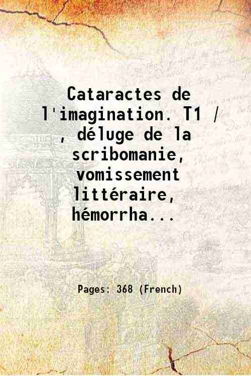 Cataractes de l'imagination. T1 / , dÈluge de la scribomanie, … | Immagine principale