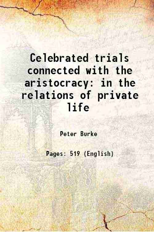 Celebrated trials connected with the aristocracy in the relations of …