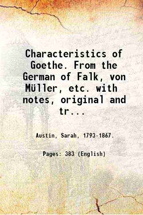 Characteristics of Goethe. From the German of Falk, von M¸ller, …