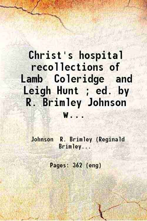 Christ's hospital recollections of Lamb Coleridge and Leigh Hunt ; …