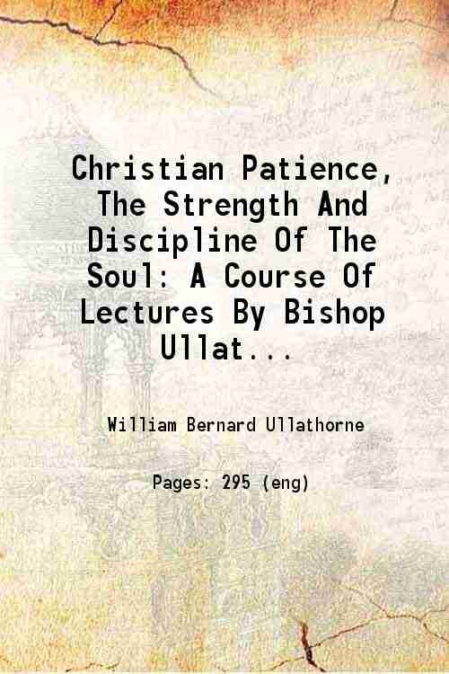 Christian Patience, The Strength And Discipline Of The Soul: A …