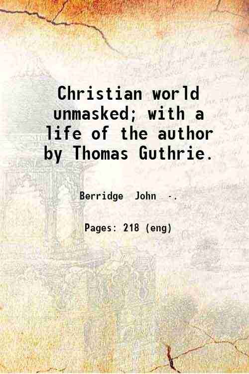 Christian world unmasked; with a life of the author by …