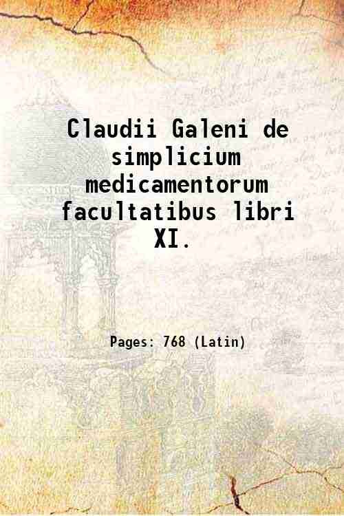 Claudii Galeni de simplicium medicamentorum facultatibus libri XI. 1561