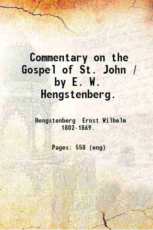 Commentary on the Gospel of St. John / by E. …