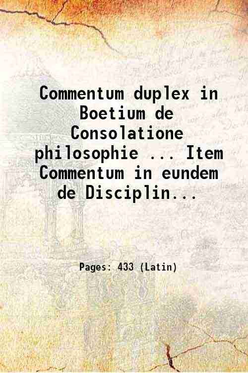 Commentum duplex in Boetium de Consolatione philosophie . Item Commentum …