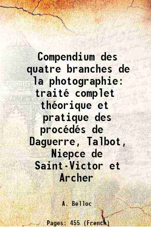 Compendium des quatre branches de la photographie traitÈ complet thÈorique …