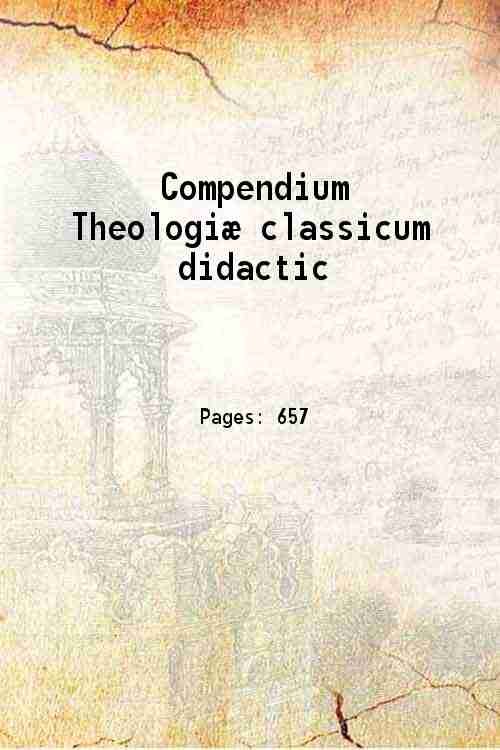 Compendium TheologiÊ classicum didactic 1805