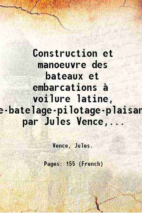 Construction et manoeuvre des bateaux et embarcations ‡ voilure latine, …