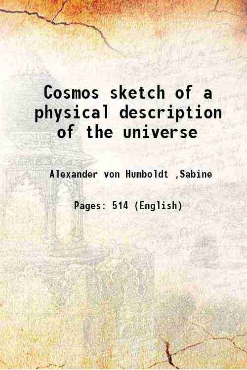 Cosmos sketch of a physical description of the universe Volume …