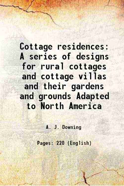 Cottage residences A series of designs for rural cottages and …