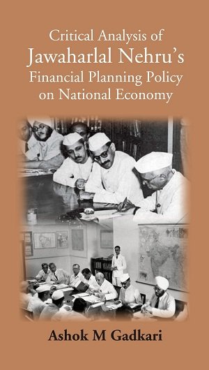 Critical Analysis Of Jawaharlal Nehru’s Financial Planning Policy On National …