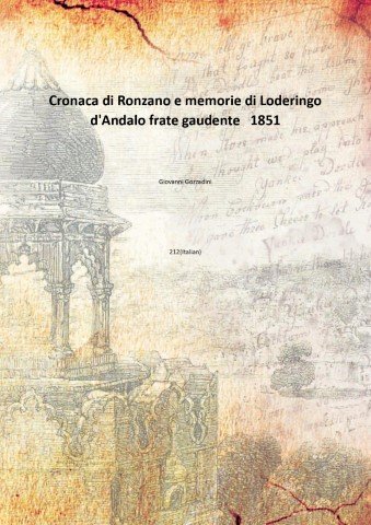 Cronaca di Ronzano e memorie di Loderingo d'Andalo frate gaudente …