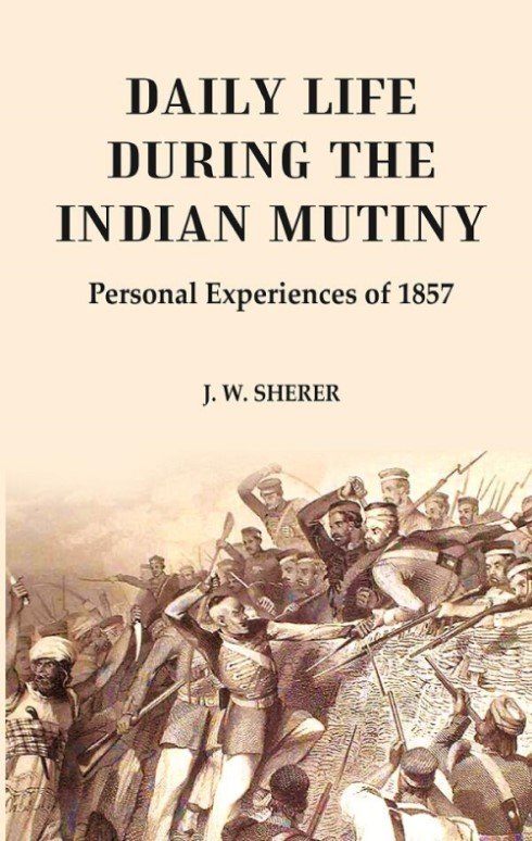 Daily Life During the Indian Mutiny: Personal Experiences of 1857 … | Immagine principale