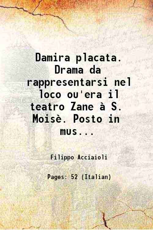 Damira placata. Drama da rappresentarsi nel loco ou'era il teatro …