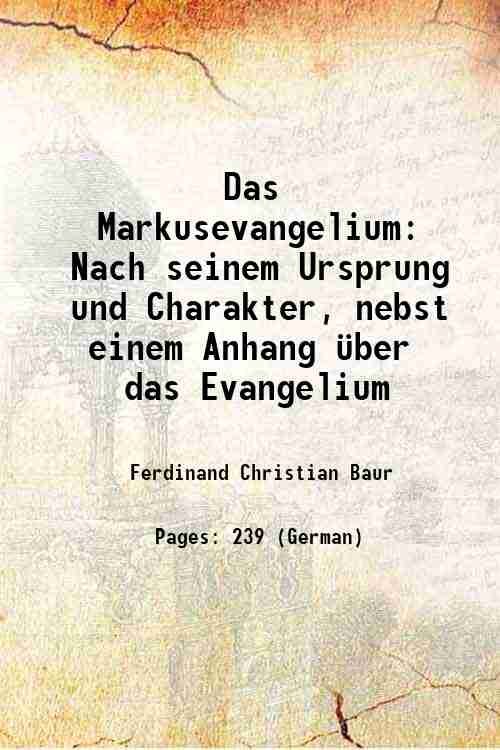 Das Markusevangelium: Nach seinem Ursprung und Charakter, nebst einem Anhang …