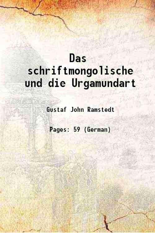Das schriftmongolische und die Urgamundart 1902