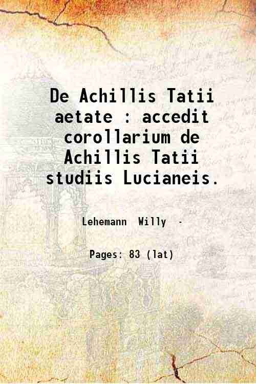 De Achillis Tatii aetate : accedit corollarium de Achillis Tatii …