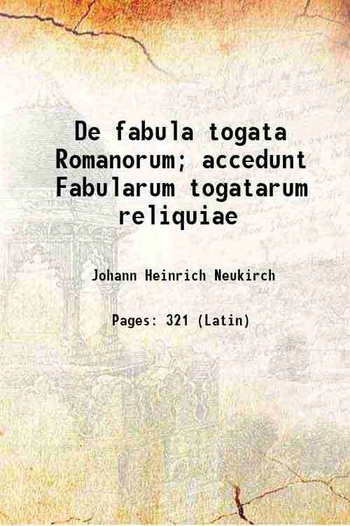 De fabula togata Romanorum; accedunt Fabularum togatarum reliquiae 1833