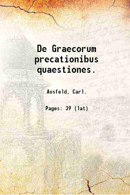 De Graecorum precationibus quaestiones. 1903