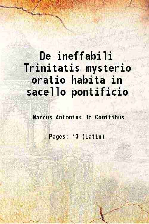 De ineffabili Trinitatis mysterio oratio habita in sacello pontificio . …