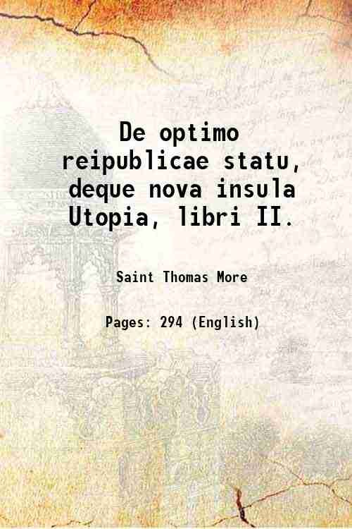 De optimo reipublicae statu, deque nova insula Utopia, libri II. …