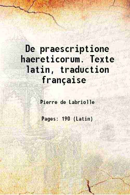 De praescriptione haereticorum. Texte latin, traduction franÁaise 1907
