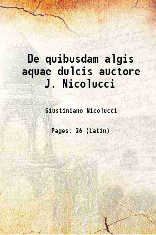 De quibusdam algis aquae dulcis auctore J. Nicolucci 1843
