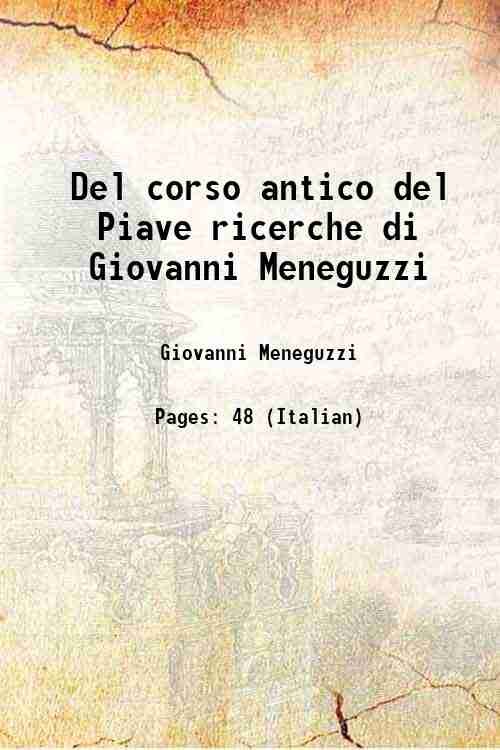 Del corso antico del Piave ricerche di Giovanni Meneguzzi 1850