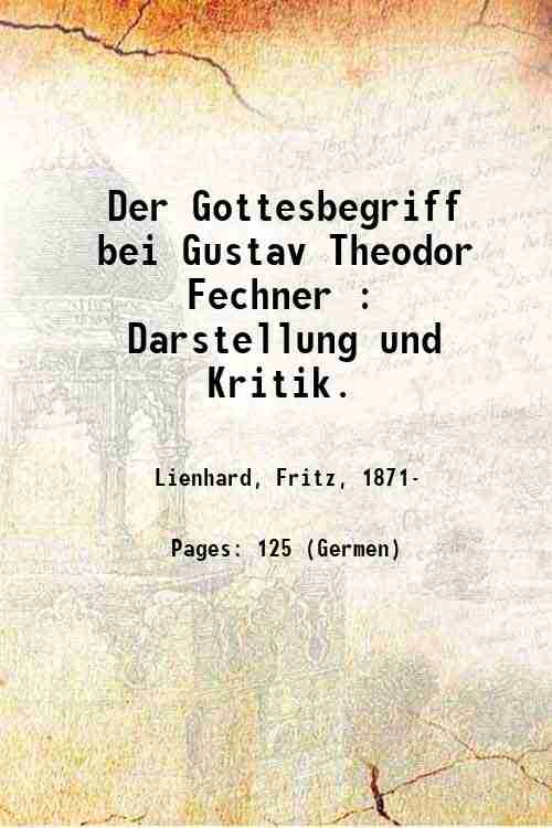 Der Gottesbegriff bei Gustav Theodor Fechner : Darstellung und Kritik. …