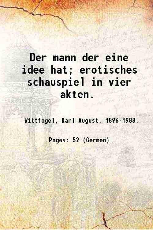 Der mann der eine idee hat; erotisches schauspiel in vier …
