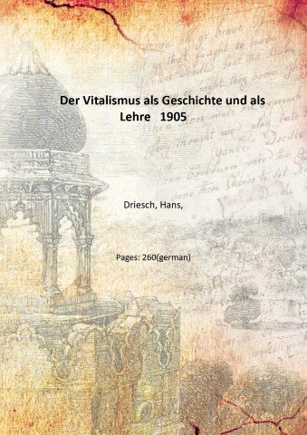 Der Vitalismus als Geschichte und als Lehre 1905