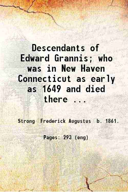 Descendants of Edward Grannis; who was in New Haven Connecticut …