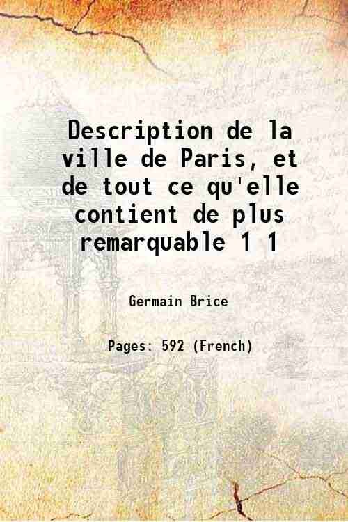 Description de la ville de Paris, et de tout ce …