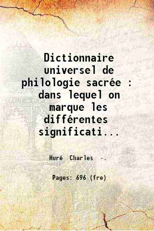 Dictionnaire universel de philologie sacrÈe : dans lequel on marque …