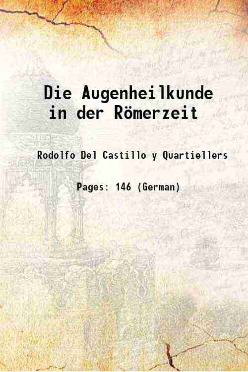 Die Augenheilkunde in der Rˆmerzeit 1907