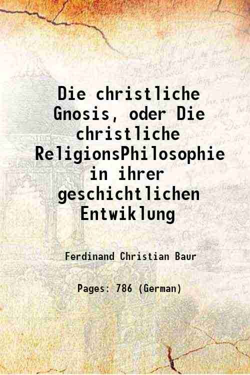 Die christliche Gnosis, oder Die christliche ReligionsPhilosophie in ihrer geschichtlichen …